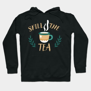 spill the tea Hoodie